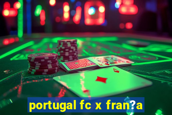 portugal fc x fran?a