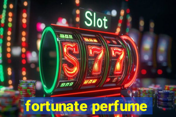 fortunate perfume