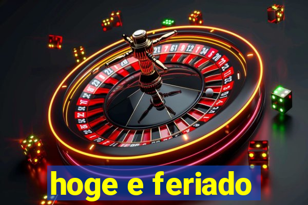 hoge e feriado