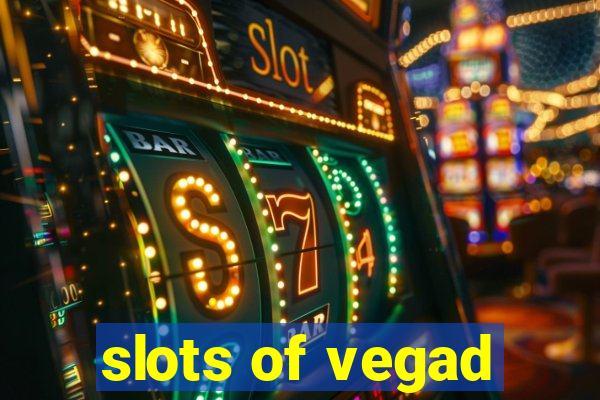 slots of vegad