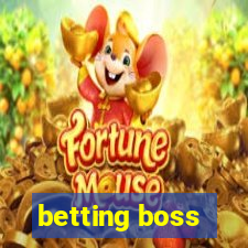 betting boss