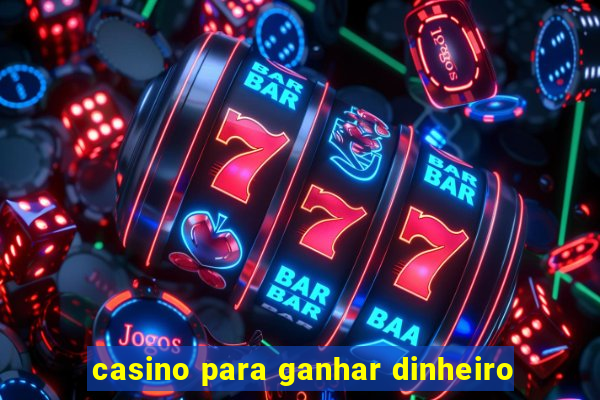 casino para ganhar dinheiro