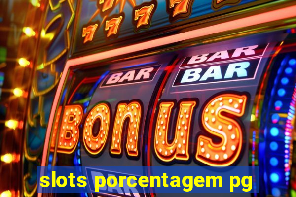 slots porcentagem pg