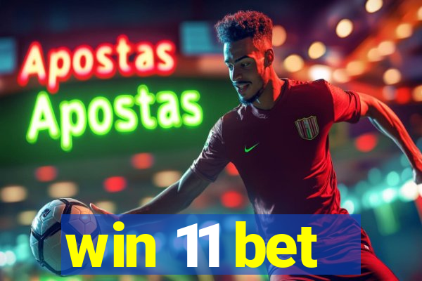 win 11 bet