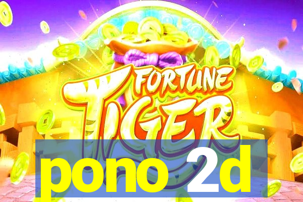 pono 2d