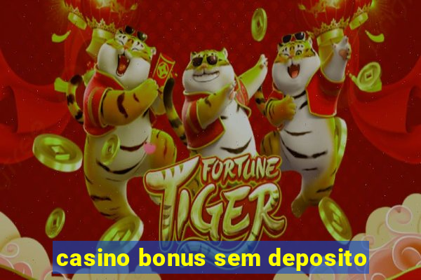 casino bonus sem deposito