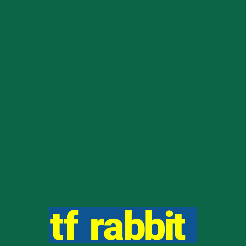 tf rabbit