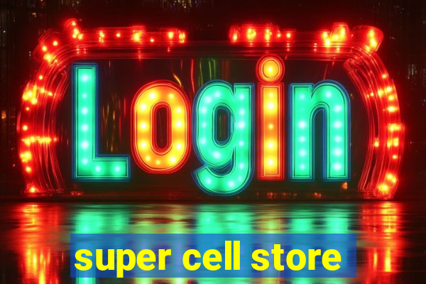 super cell store