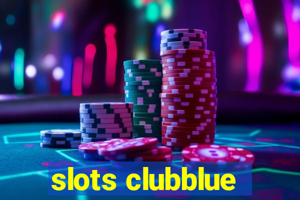 slots clubblue