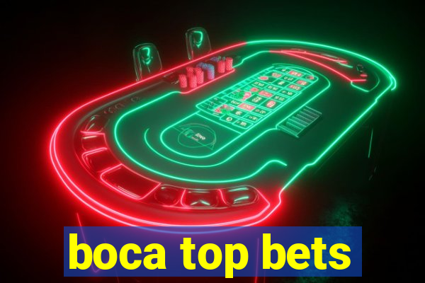 boca top bets