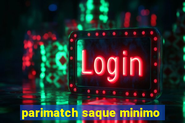 parimatch saque minimo