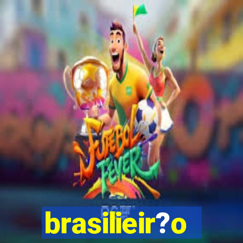 brasilieir?o