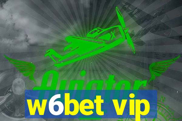 w6bet vip