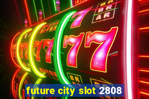 future city slot 2808