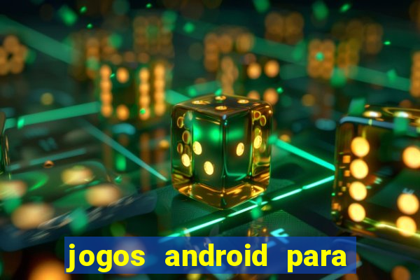 jogos android para ganhar dinheiro