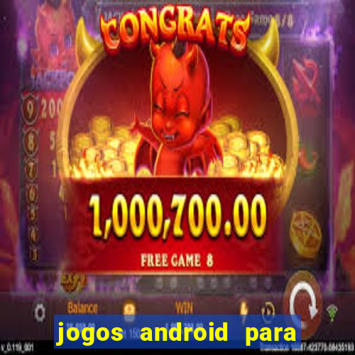 jogos android para ganhar dinheiro