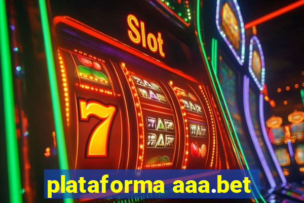 plataforma aaa.bet