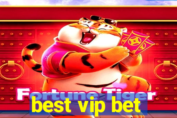 best vip bet