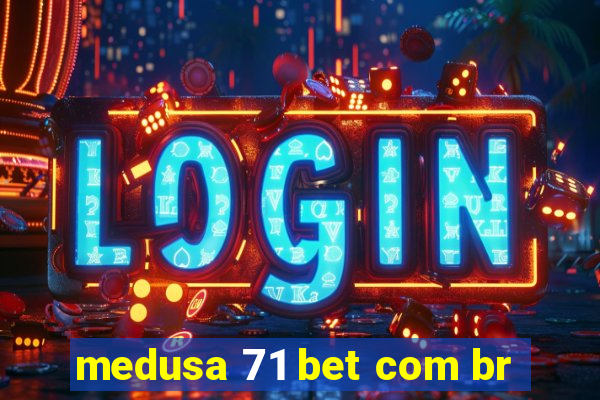 medusa 71 bet com br