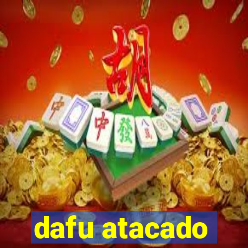 dafu atacado