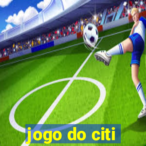 jogo do citi