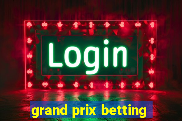 grand prix betting