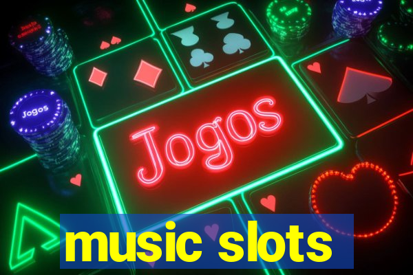 music slots