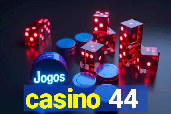 casino 44