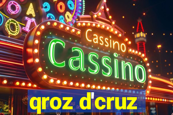 qroz d'cruz