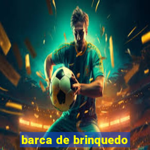 barca de brinquedo