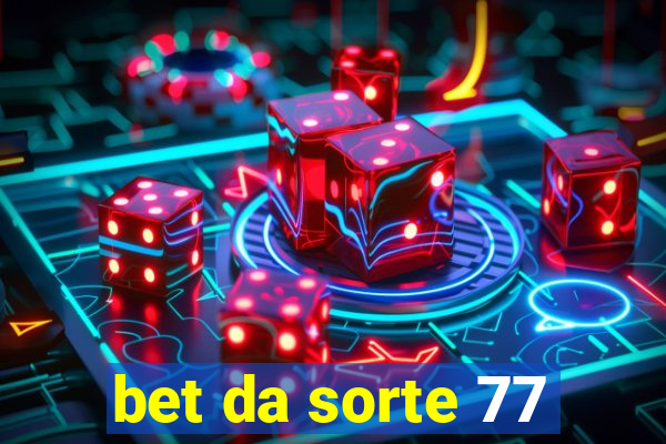 bet da sorte 77