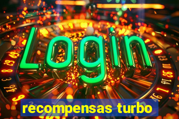 recompensas turbo