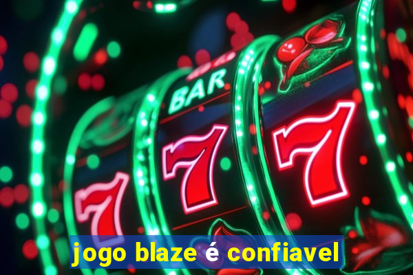 jogo blaze é confiavel