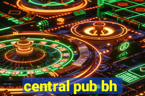 central pub bh