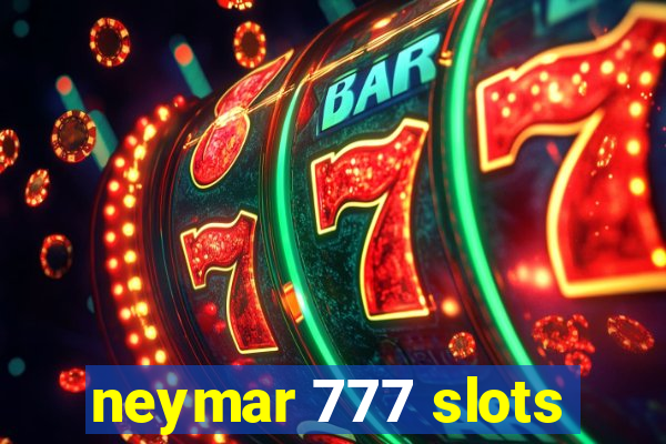 neymar 777 slots