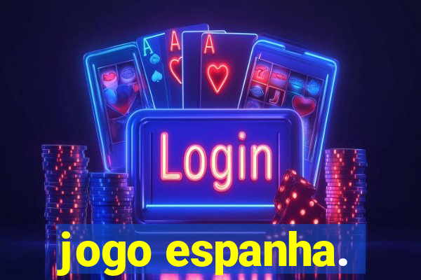 jogo espanha.