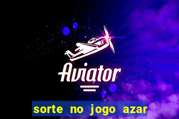 sorte no jogo azar no amor livro