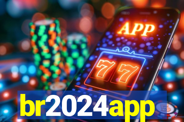 br2024app