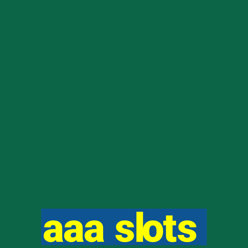 aaa slots