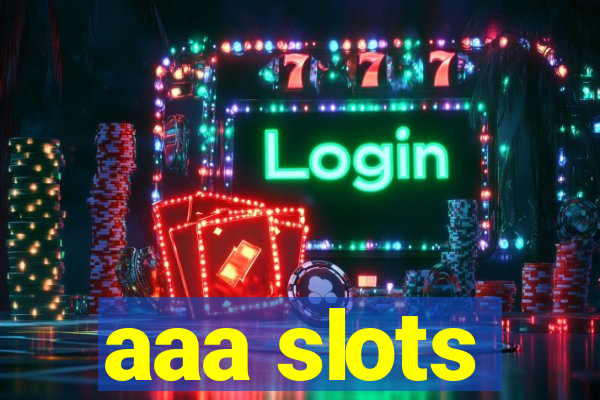 aaa slots