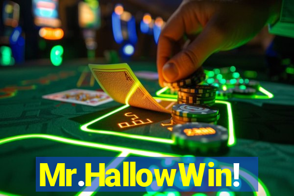 Mr.HallowWin!