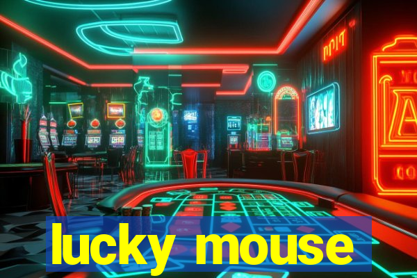 lucky mouse