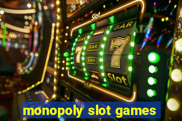 monopoly slot games