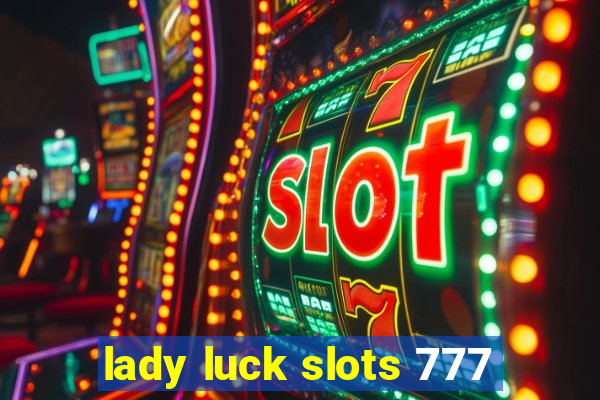 lady luck slots 777