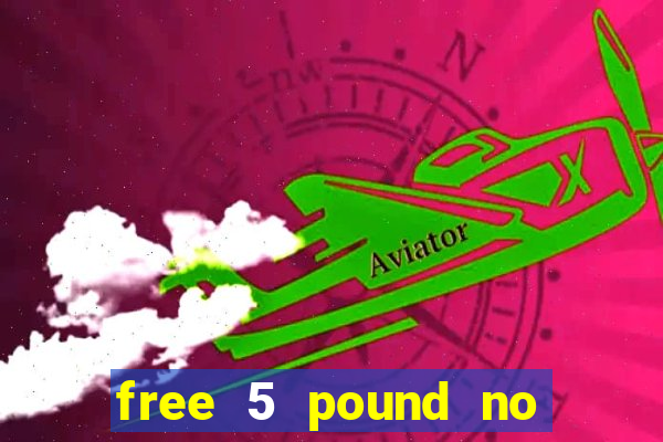 free 5 pound no deposit bingo