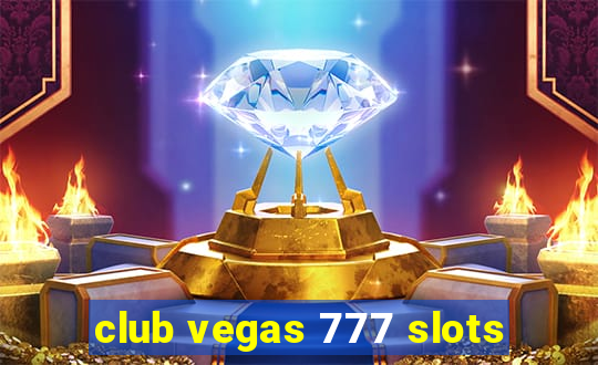 club vegas 777 slots