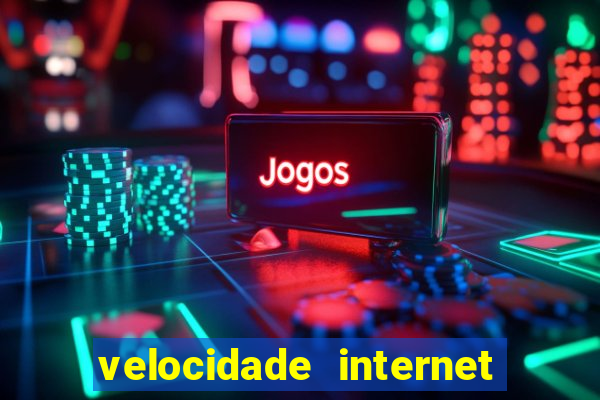 velocidade internet para jogar online