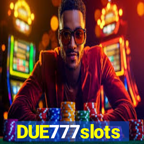 DUE777slots