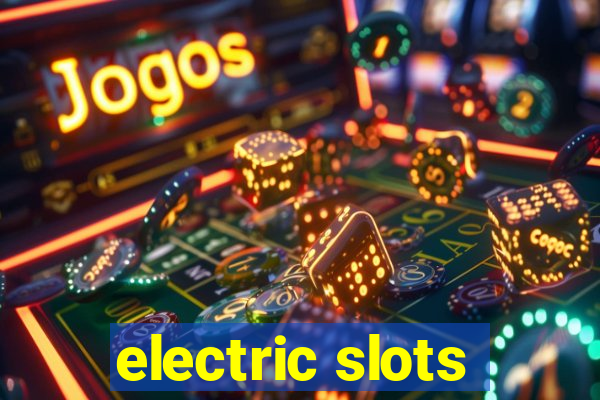 electric slots