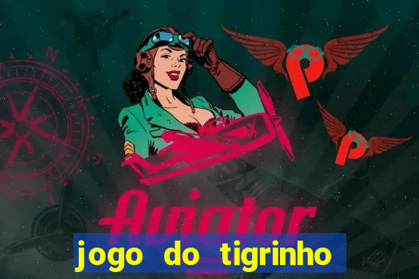 jogo do tigrinho com 1 real